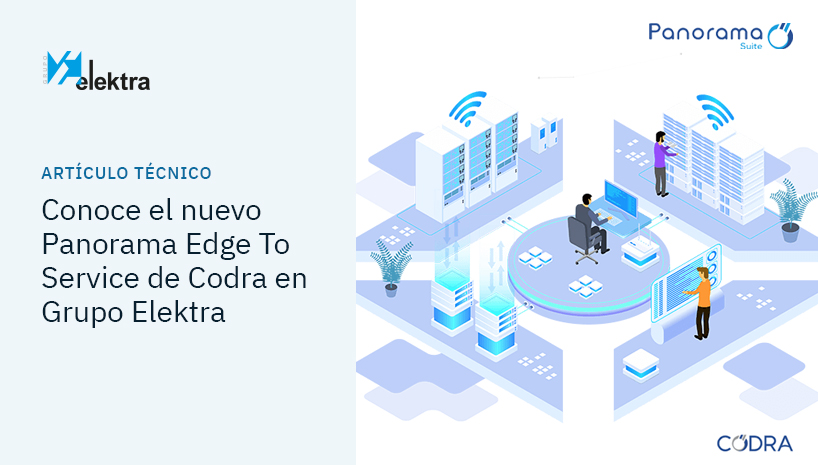 Optimiza la supervisión de tus instalaciones con Panorama Edge to Service de Codra: continuidad operativa, gestión remota y máxima seguridad