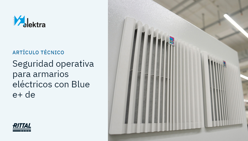 Seguridad operativa para armarios eléctricos con los ventiladores Blue e+ de Rittal