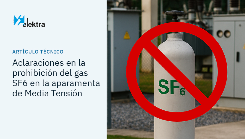Novedades en la prohibición del gas SF6 en la aparamenta de Media Tensión: nuevas aclaraciones e interpretaciones a la Norma 2024/5073