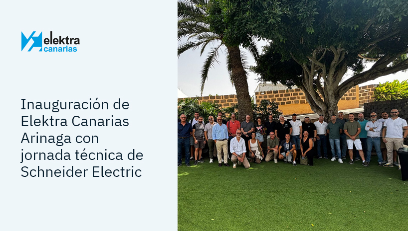 Elektra Canarias Arinaga abre sus puertas con una formación en gestión energética, cuadros de distribución y hogares inteligentes Wiser junto a Schneider Electric