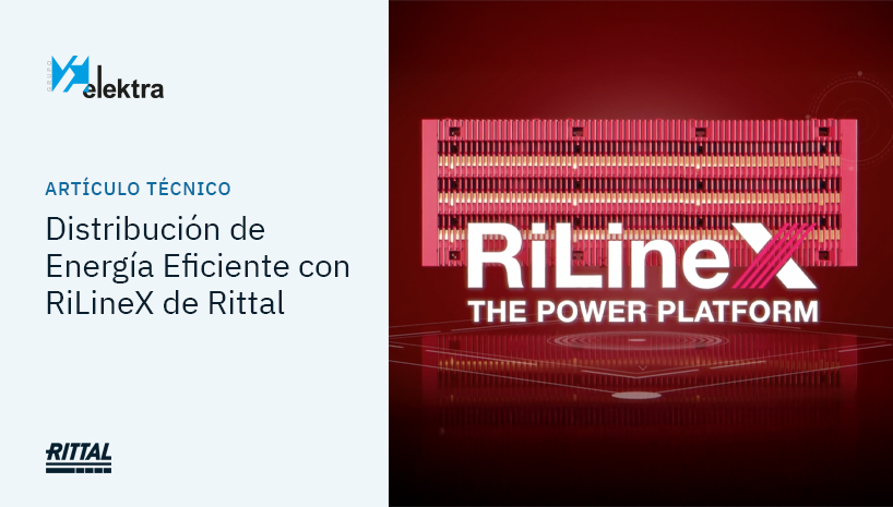 Distribución de energía de altas prestaciones: descubre el sistema RiLineX de Rittal