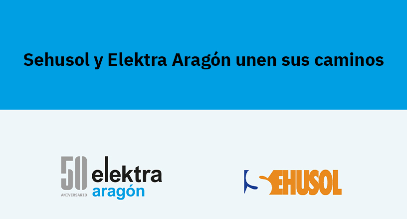 Sehusol y Elektra Aragón unen sus caminos