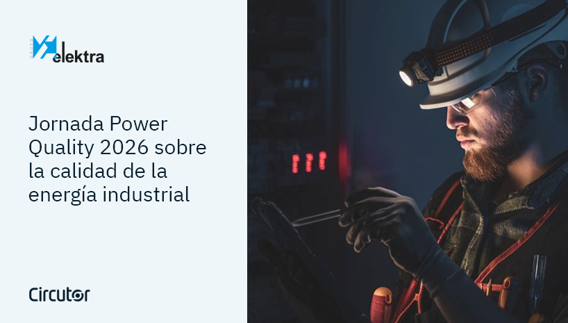Jornada Power Quality 2026: pon fin a los fallos eléctricos en tu planta