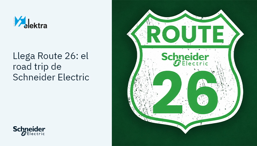 Route 26: la nueva iniciativa itinerante de Schneider Electric que pone la tecnología energética en movimiento.