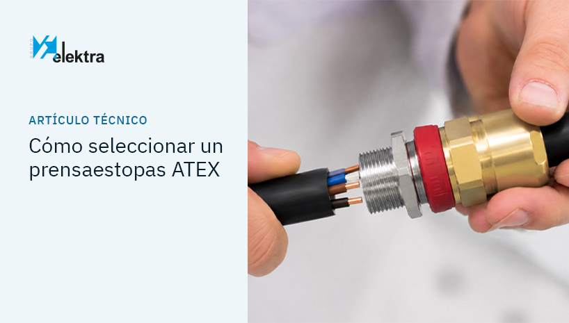 Cómo seleccionar un prensaestopas ATEX