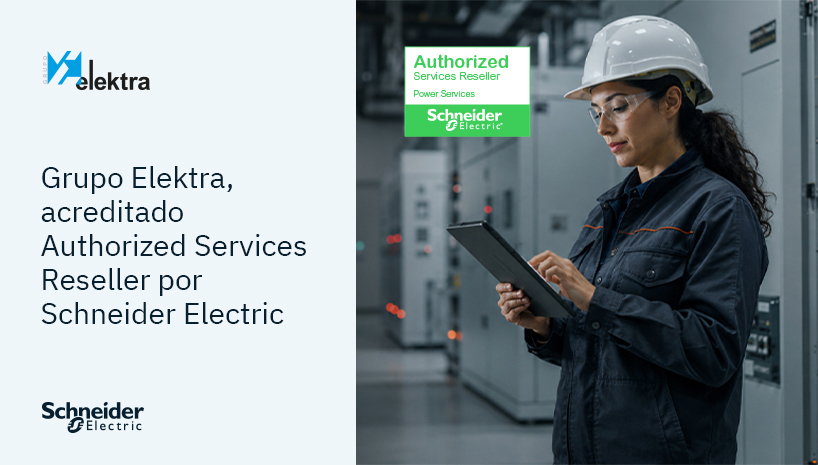 Grupo Elektra, acreditado por Schneider Electric como Authorized Services Reseller en distribución de repuestos