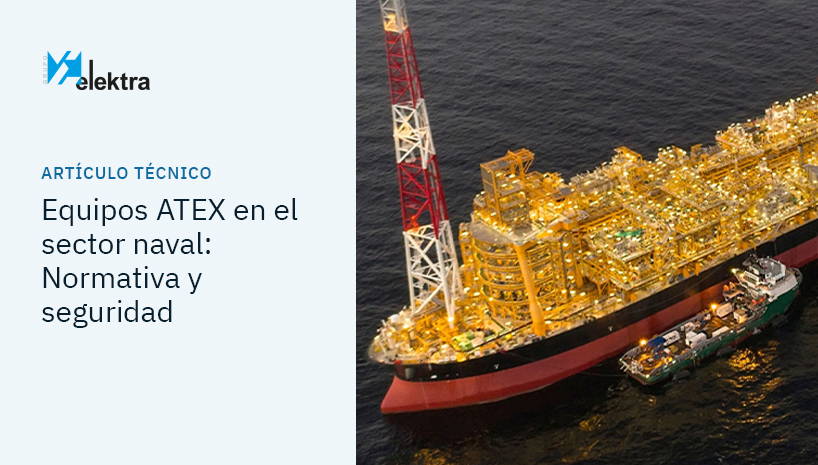 Equipos ATEX en el sector naval: normativa, clasificación de zonas y seguridad certificada