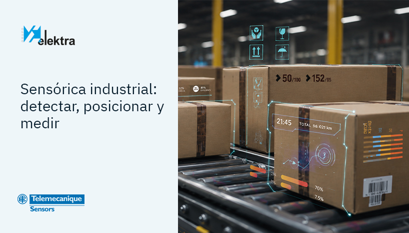Detectar, posicionar y medir: la sensórica que mantiene tu instalación en marcha