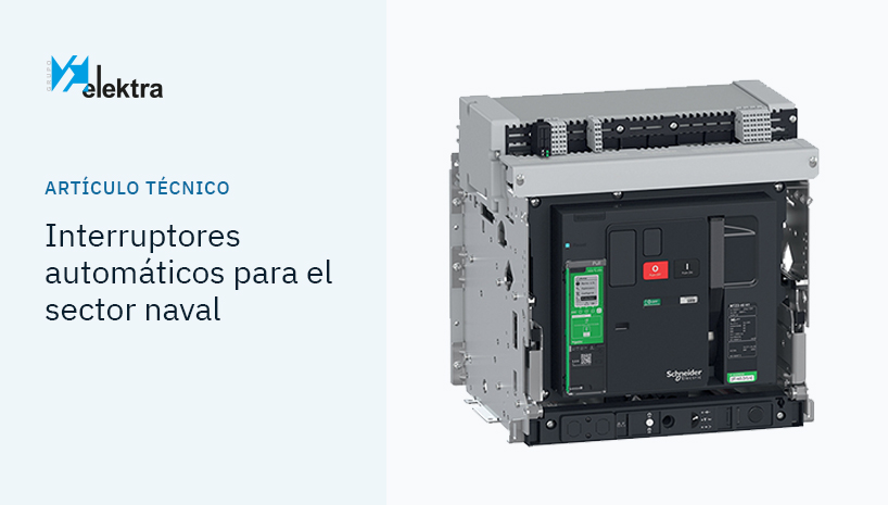 Interruptores automáticos para el sector naval: definición, normativa y criterios de selección